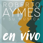 Roberto Aymes y su Música en Vivo (En vivo) artwork