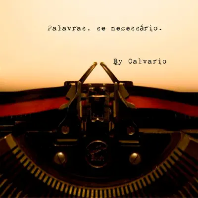 Palavras, Se Necessário - Calvario
