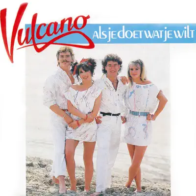 Als Je Doet Wat Je Wilt - Single - Vulcano