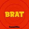 Brat - Single album lyrics, reviews, download