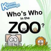 Kahuna Kidsongs - Who's Who in the Zoo?