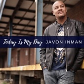 Javon Inman - Today Is My Day