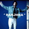 Ranjhna - Single