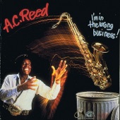 A.C. Reed - I'm in the Wrong Business