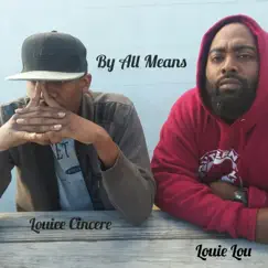 By All Means (feat. Louie Lou) - Single by Louiee Cincere album reviews, ratings, credits