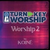 Turn Key Worship 2