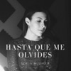 Hasta Que Me Olvides - Single