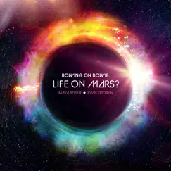 Life on Mars? - Single by Maya Beiser, Evan Ziporyn & Bowie Symphonic Ensemble album reviews, ratings, credits