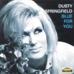 Blue For You - Dusty Springfield