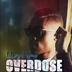 Overdose - Single by Lloyd Soul album reviews, ratings, credits