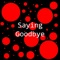 Saying Goodbye - Tartarus Kelvin lyrics