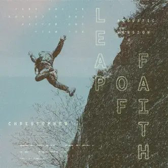 Leap Of Faith (Acoustic) - Single by Christopher album reviews, ratings, credits