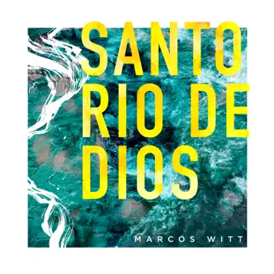 Santo Río de Dios - Single - Marcos Witt