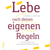 Lebe nach deinen eigenen Regeln - Vishen Lakhiani & Herbert Schäfer