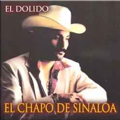 El Dolido - El Chapo De Sinaloa