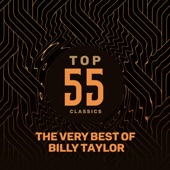 Top 55 Classics: The Very Best of Billy Taylor artwork