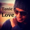 Toxic Love - Max1 Hero lyrics