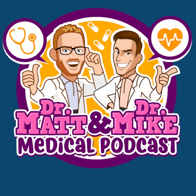 Dr. Matt and Dr. Mike's Medical Podcast by Mike Todorovic on Apple Podcasts