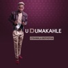 UDUMAKAHLE - uBan'Osikalento?
