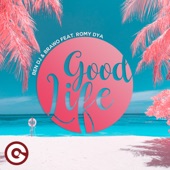 Good Life (feat. Romy Dya) artwork