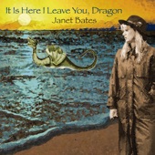 Janet Bates - It Is Here I Leave You, Dragon