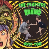 The Platters/The Brains - Only You (And You Alone)