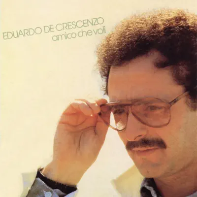 Amico che voli - Eduardo de Crescenzo Amico che voli - Eduardo de Crescenzo