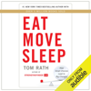 Eat Move Sleep: How Small Choices Lead to Big Changes (Unabridged) - Tom Rath