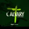 Calvary - Single album lyrics, reviews, download
