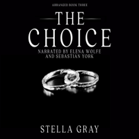 Stella Gray - The Choice: Arranged Series, Book 3 (Unabridged) artwork