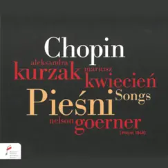Chopin: Songs by Aleksandra Kurzak, Mariusz Kwiecien & Nelson Goerner album reviews, ratings, credits
