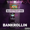 BANDITBABYMO - Bankrollin