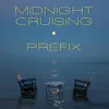 MIDNIGHT CRUISING PREFIX - EP album lyrics, reviews, download