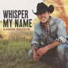 Whisper My Name - Single