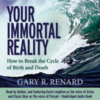 Gary R. Renard - Your Immortal Reality artwork