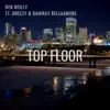 Top Floor (feat. DaniRay BellaAmore & Dreezy) - Single album lyrics, reviews, download