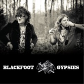 Blackfoot Gypsies - Coming Through The Pines