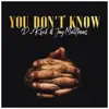 You Don't Know (feat. Jay Matthews) - Single album lyrics, reviews, download