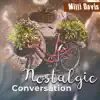 Nostalgic Conversation album lyrics, reviews, download