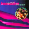 Out of the Dark - Single