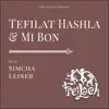 Tefilat Hashla & Mi Bon (feat. Simcha Leiner) - Single album lyrics, reviews, download