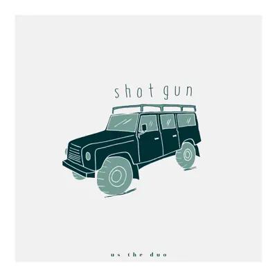 Shotgun - Single - Us The Duo