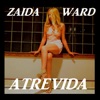 Zaida Ward - Atrevida