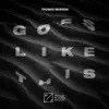 Stream & download Goes Like This - Single