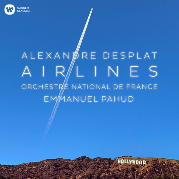 Airlines - Alexandre Desplat, Emmanuel Pahud & Orchestre National de France