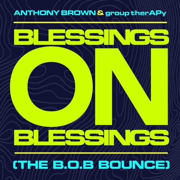 Blessings on Blessings (The B.O.B. Bounce)