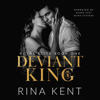 Deviant King: A Dark High School Bully Romance (Royal Elite, Book 1) (Unabridged) - Rina Kent
