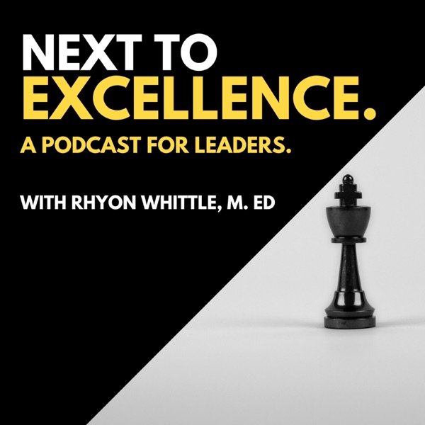 Next to Excellence: A Leadership Podcast cover
