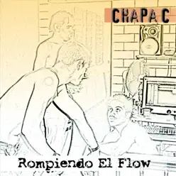 Rompiendo el Flow - Chapa C