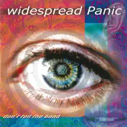 Don't Tell the Band - Widespread Panic